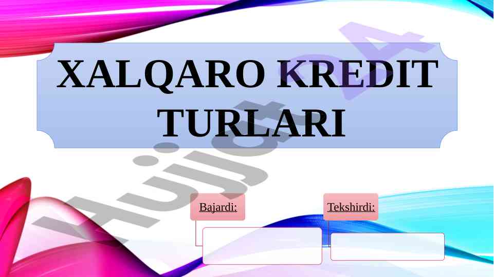 Xalqaro kredit turlari va tushunchasi