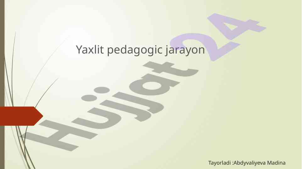 Yaxlit pedagogic jarayonning tuzilishi va qonuniyatlari