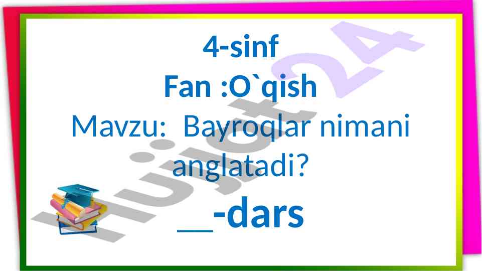 Bayroqlar nimani anglatadi? o‘qish mavzusi