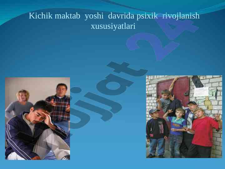 Kichik maktab yoshida psixik rivojlanish xususiyatlari