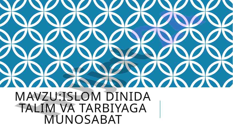 Islom dinida talim va tarbiyaga munosabat