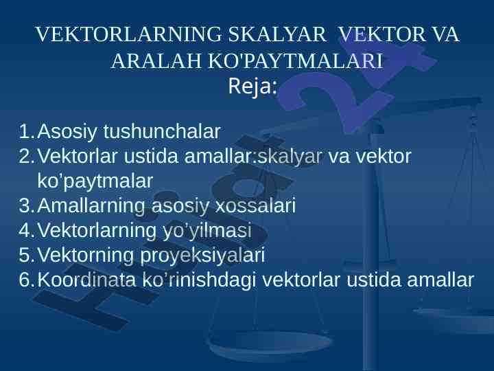 Vektorlarning skalyar va vektor ko'paytmalari