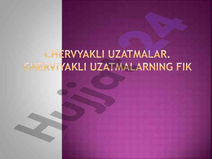 Chervyakli uzatmalar turlari va afzalliklari