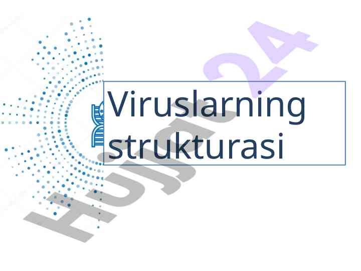 Viruslarning strukturasi va morfologiyasi tadqiqoti
