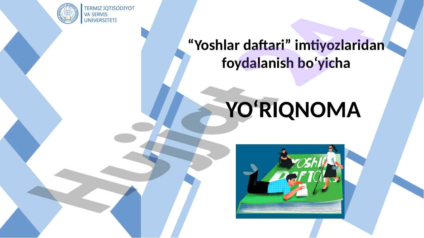 Yoshlar imtiyozlaridan foydalanish yo‘riqnomasi