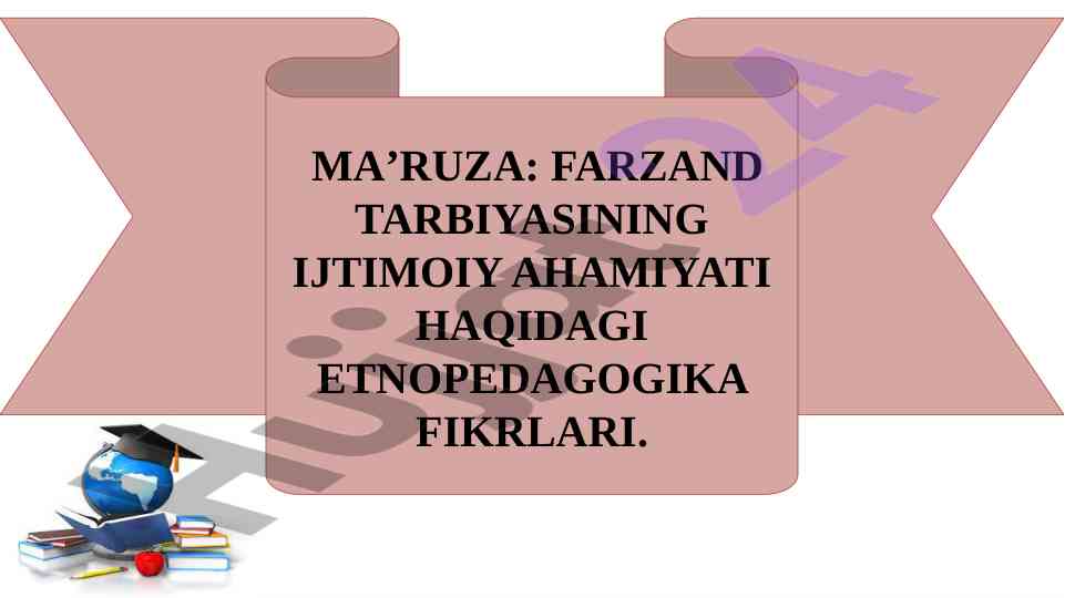Farzand tarbiyasining ijtimoiy ahamiyati haqida ma'ruza