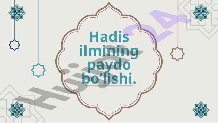 Hadis ilmining paydo bo‘lishi va imom al-buxoriy