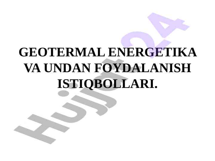 Geotermal energetika va foydalanish istiqbollari