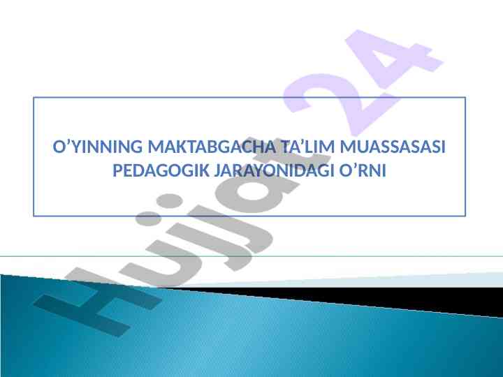 O’yinning maktabgacha ta’limda pedagogik jarayon