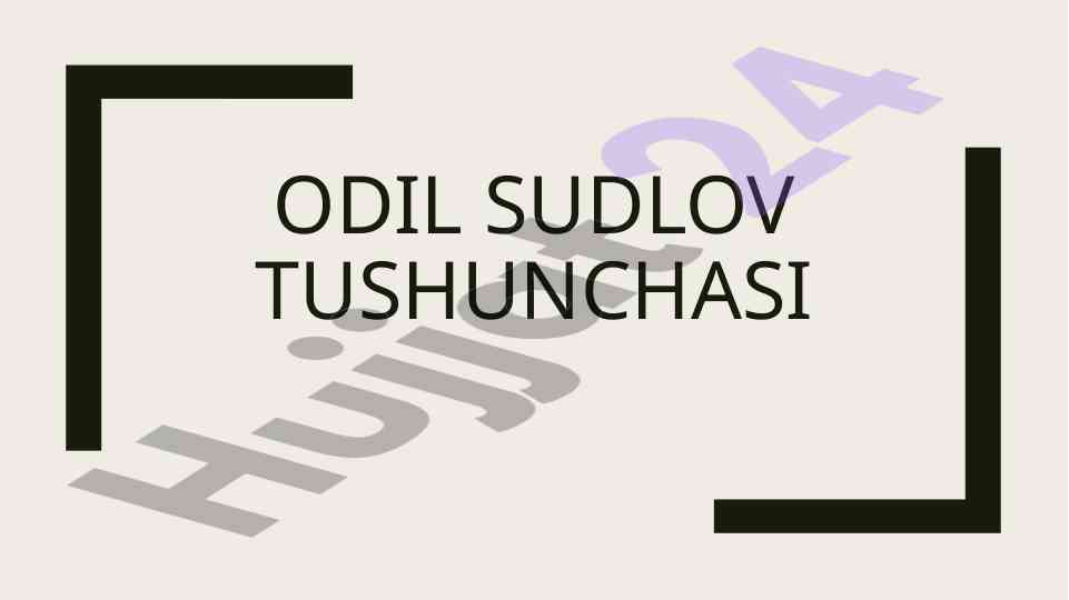 Odil sudlov tushunchasi va uning ahamiyati