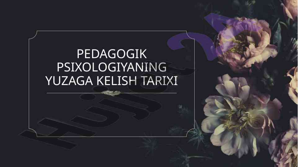 Pedagogik psixologiyaning yuzaga kelish tarixi