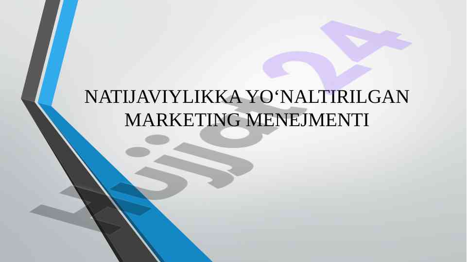 Natijaviylikka yo‘naltirilgan marketing menejmenti