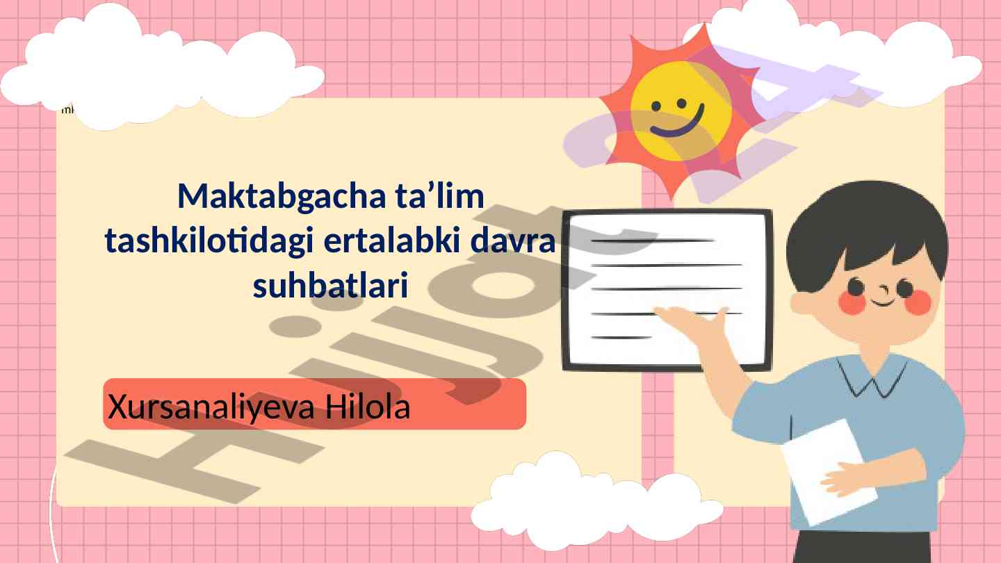Maktabgacha taʼlim tashkilotidagi ertalabki davra