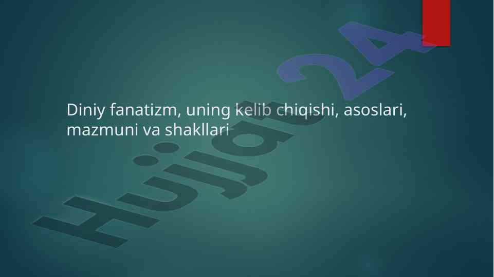Diniy fanatizm tahlili va asosiy shakllari
