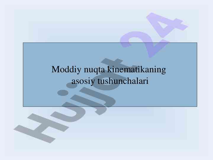 Moddiy nuqta kinematikasining asosiy tushunchalari