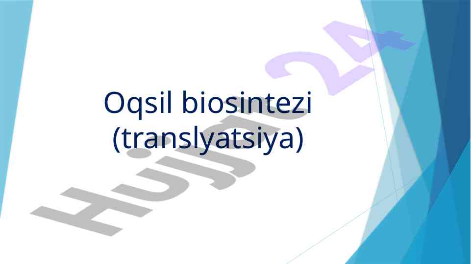 Oqsil biosintezi va translyatsiya jarayoni