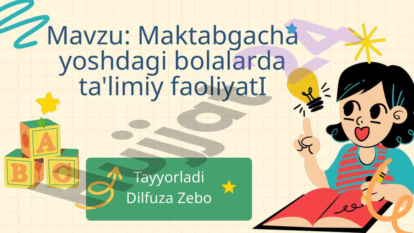 Maktabgacha yoshdagi bolalarda ta'limiy faoliyat