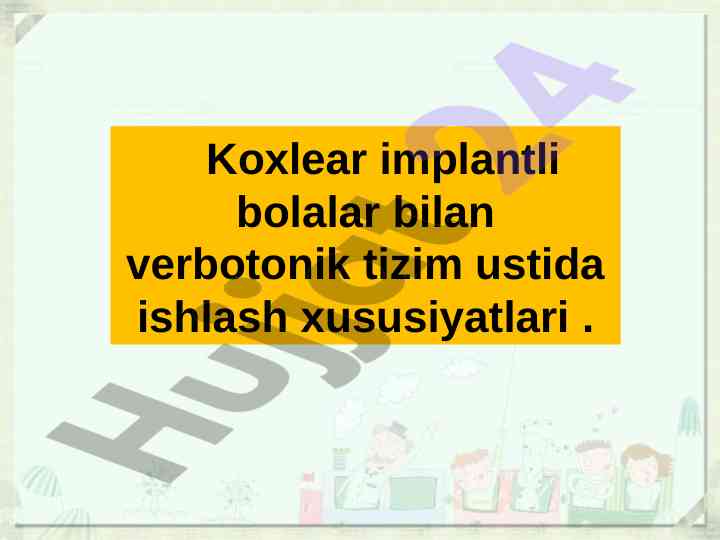 Koxlear implantli bolalar bilan verbotoonik tizim ustida ishlash