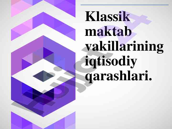 Klassik maktab iqtisodiy qarashlari va tarixiy asoslar