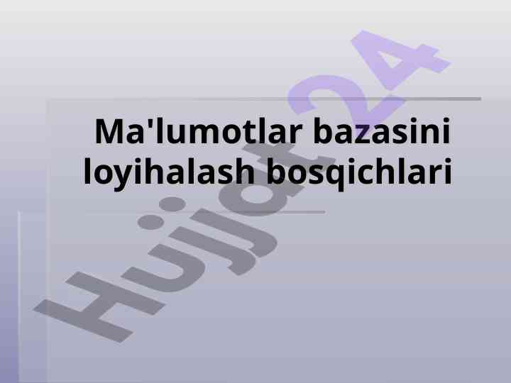 Ma'lumotlar bazasini loyihalash bosqichlari