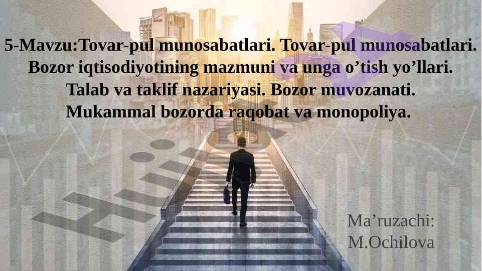Bozor iqtisodiyotining mazmuni va o‘tish yo‘llari
