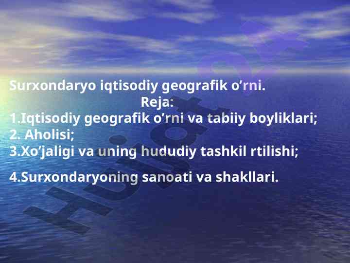Surxondaryo iqtisodiy geografik o‘rni va tabiiy boyliklari