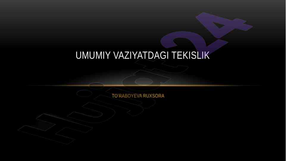 Umumiy vaziyatdagi tekislik tushunchalari
