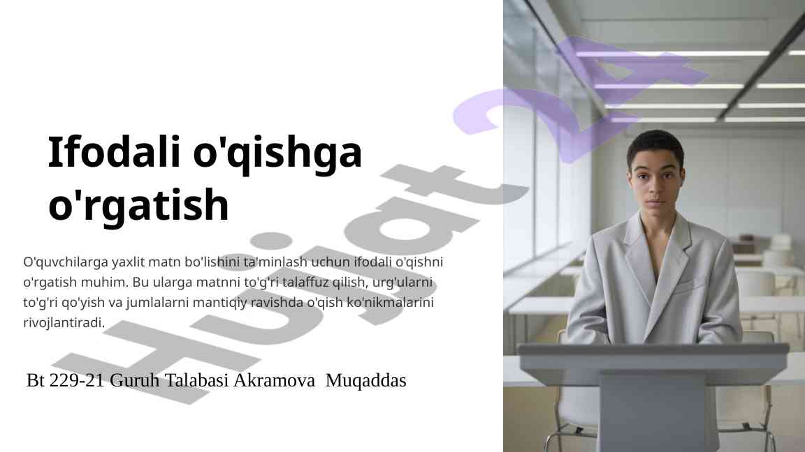 Ifodali o'qishga o'rgatish usullari va maqsadlari