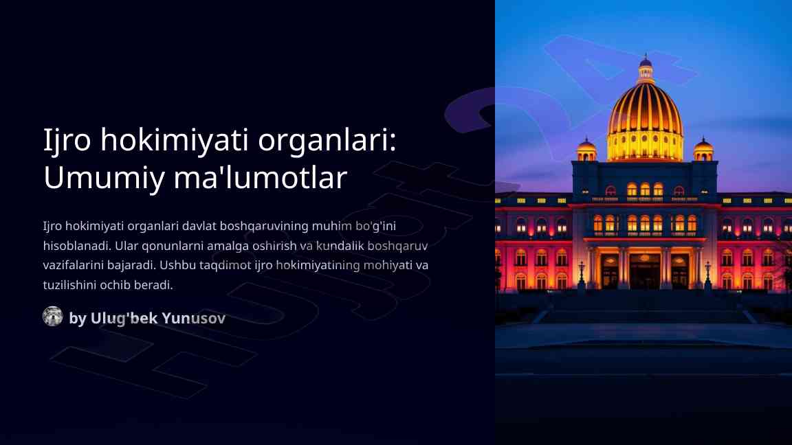Ijro hokimiyati organlari taqdimoti umumiy ma'lumotlar