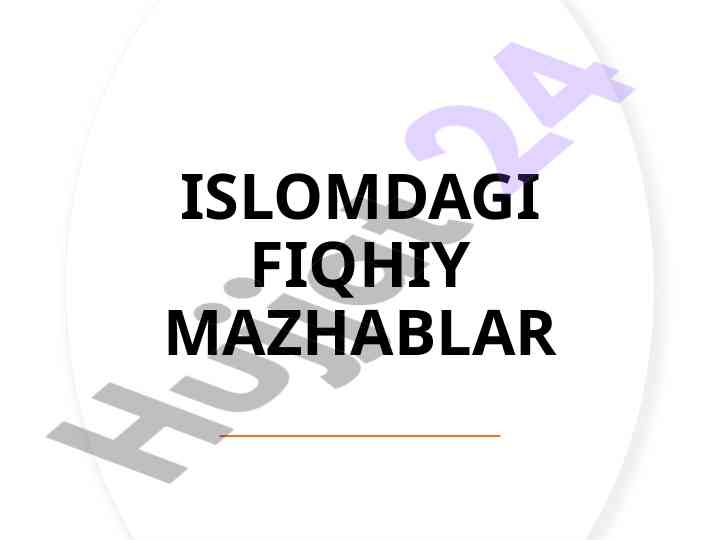 Islomdagi fiqhiy mazhablar va ularning farqlari