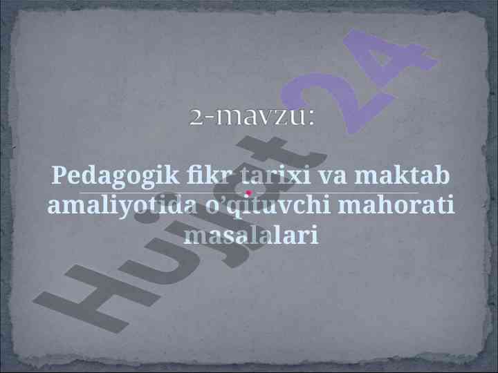O’qituvchi mahorati va pedagogik fikr tarixi