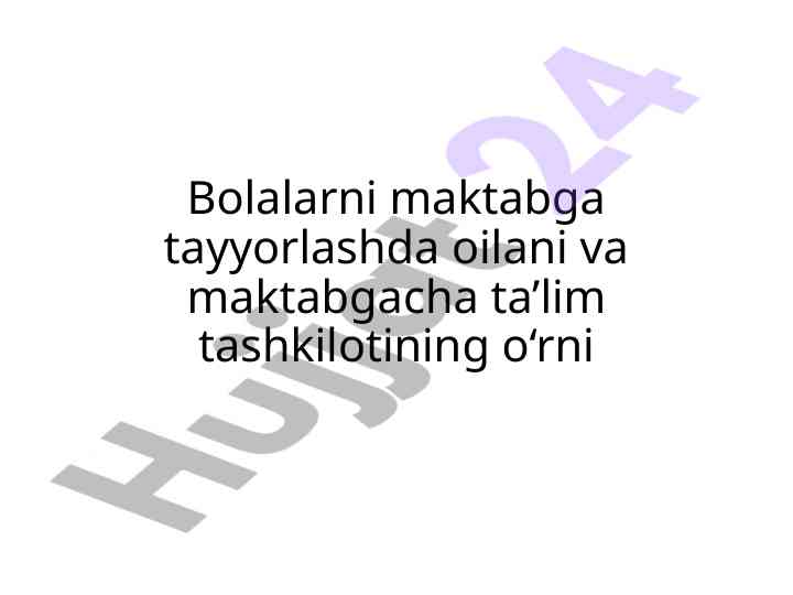 Bolalarni maktabga tayyorlashda oilaning o‘rni