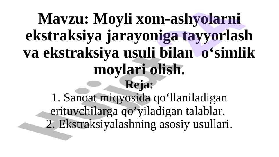 O‘simlik moylari ekstraksiya usullari va tayyorlash