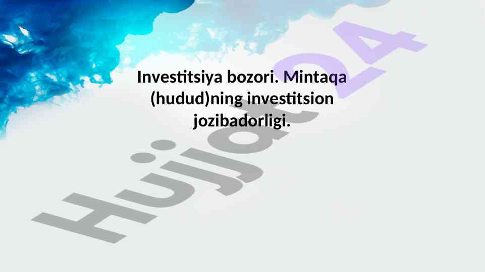 Investitsiya bozori va mintaqaning jozibadorligi