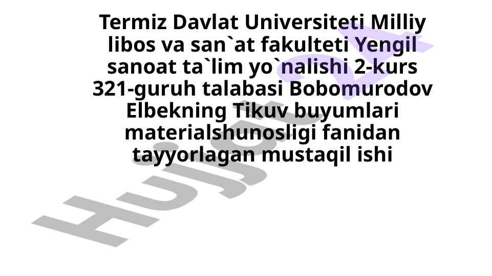 Tikuv buyumlari materialshunosligi mustaqil ish