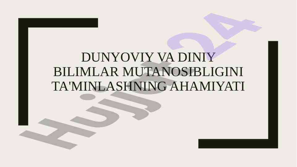 Dunyoviy va diniy bilimlar mutanosibligi ahamiyati