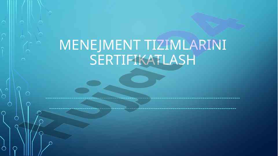 Menejment tizimlarini sertifikatlash va ahamiyati