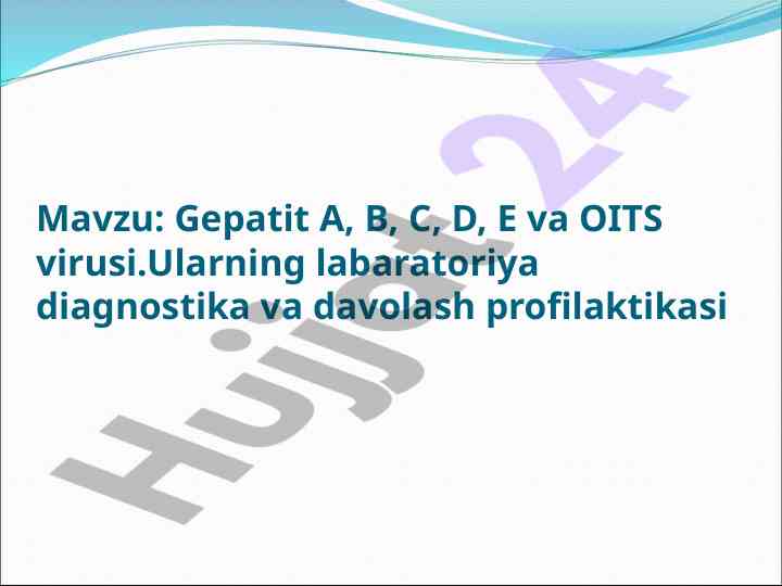 Gepatit viruslari va ularning diagnostika asoslari