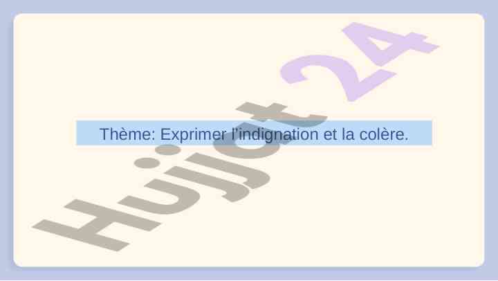 Exprimer l’indignation et la colère
