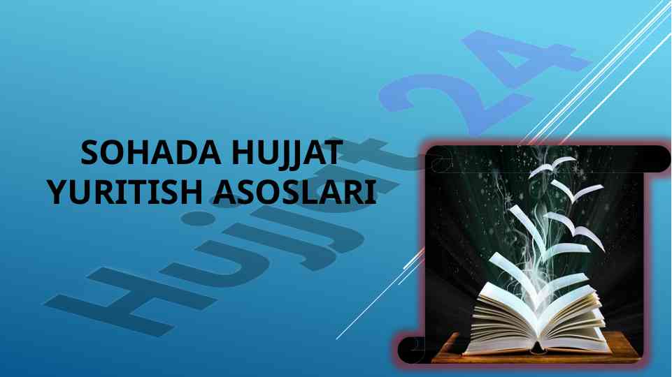 Sohada hujjat yuritish asoslari va xususiyatlari
