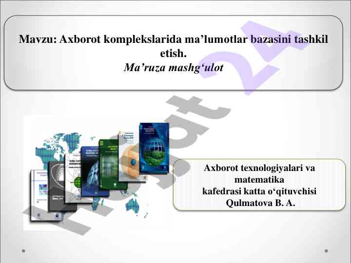 Axborot komplekslarida ma’lumotlar bazasi tashkili