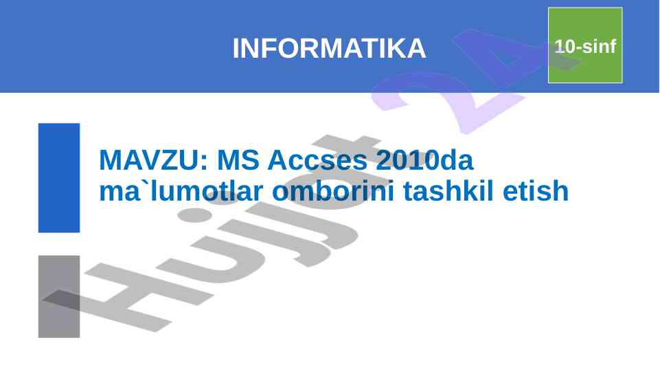 Ms accsess 2010da ma`lumotlar omborini tashkil etish