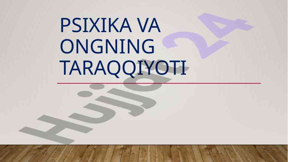 Psixika va ongning taraqqiyoti va faoliyatlari