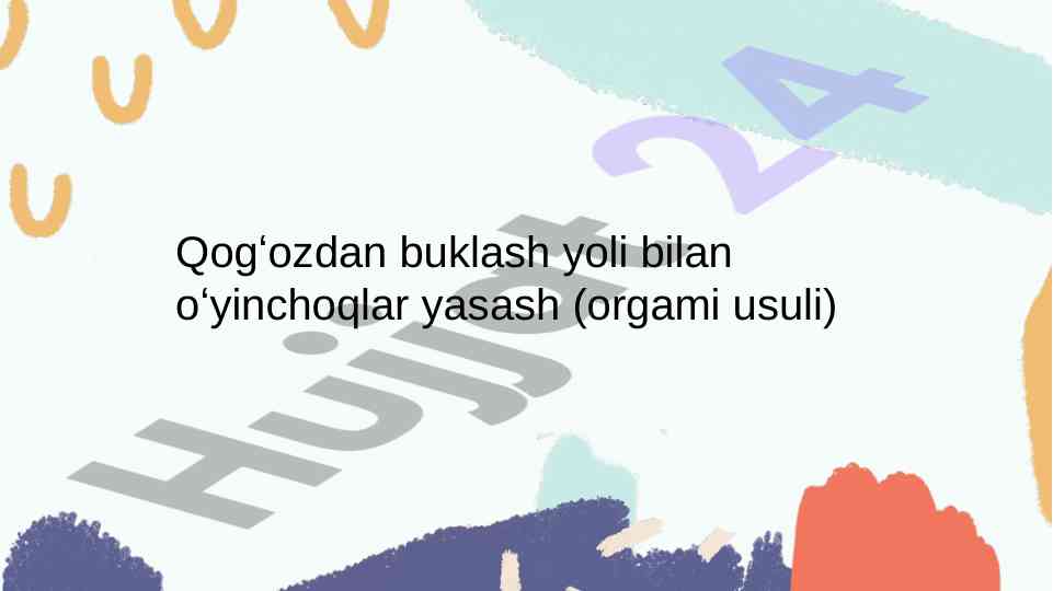 Qogʻozdan buklash bilan oʻyinchoqlar yasash