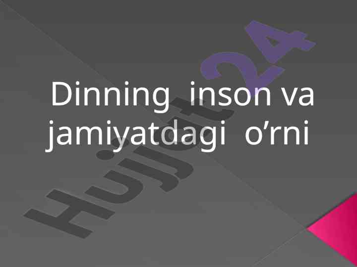 Dinning inson va jamiyatdagi o’rni tahlili