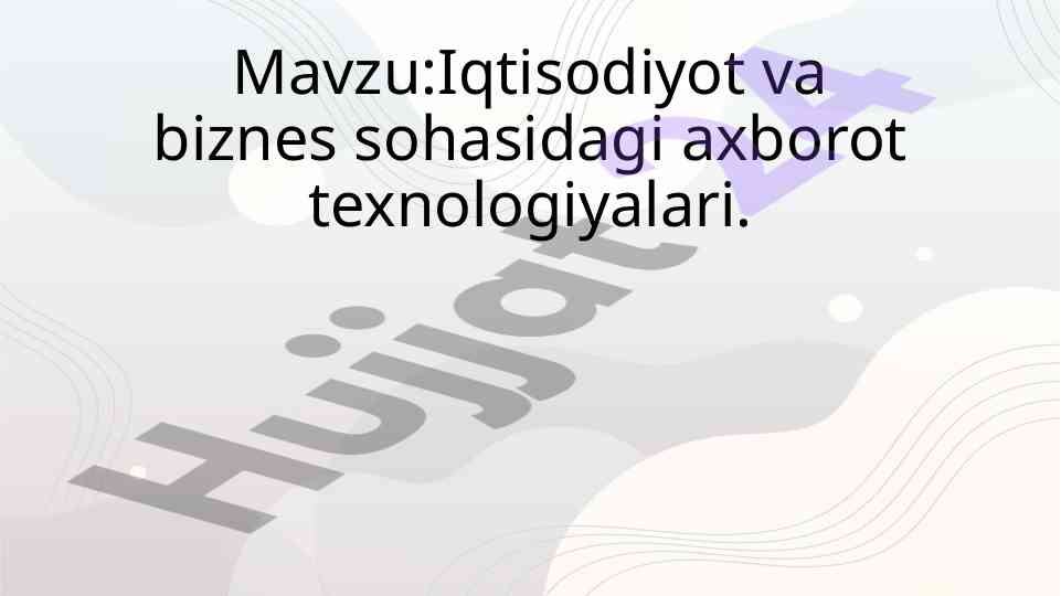 Iqtisodiyot va biznes sohasidagi axborot texnologiyalari