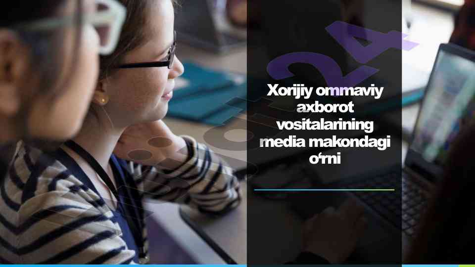 Xorijiy ommaviy axborot vositalarining o'rni