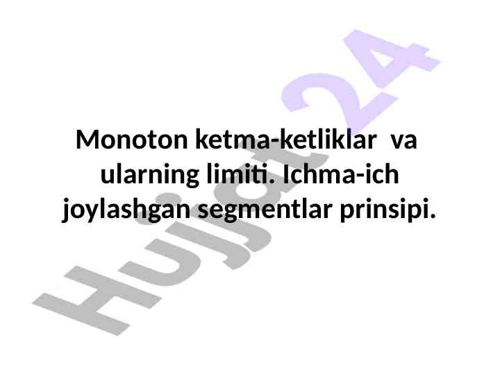 Monoton ketma-ketliklar va ularning limiti