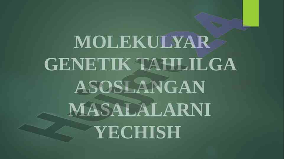 Molekulyar genetik tahlilga asoslangan masalalar