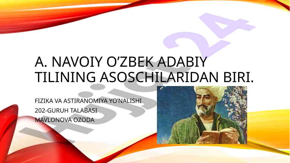 Navoiy o’zbek adabiy tilining asoschisi